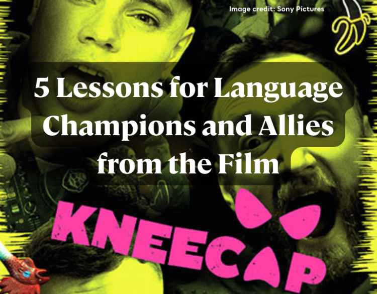 Movie poster for the film Kneecap, with text: "5 Lessons for Language Champions and Allies from the Film Kneecap"